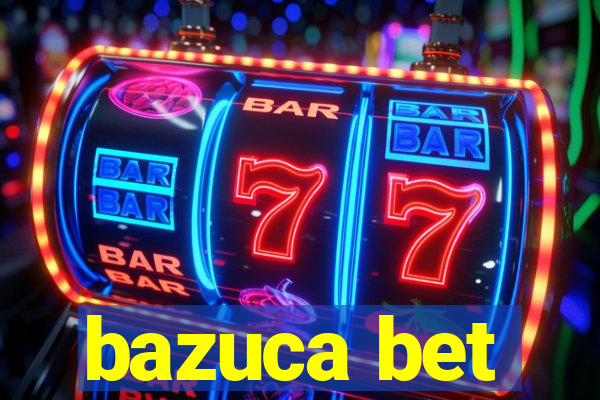 bazuca bet